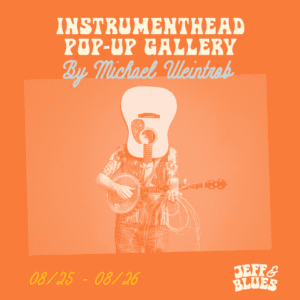 Graphic for Instrumenthead Pop-Up Gallery by Michael Weintrob, at Jeff & Blues August 25 and 26