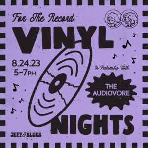 graphic for Jeff & Blues "For The Record" vinyl nights series, promoting their August 24 afternoon with The Audiovore from 5-7PM